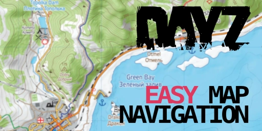 DayZ Navigation Guide: Better Map Navigation