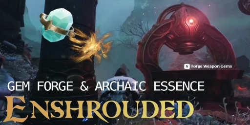 Enshrouded: Socket Gems, Farm Archaic Essence & Best Gems