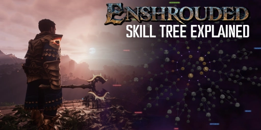 Enshrouded Skill Tree Guide: All Skills, Builds, and Tips