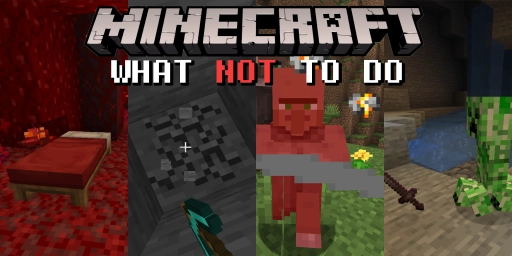 Minecraft: 10 things you should never do