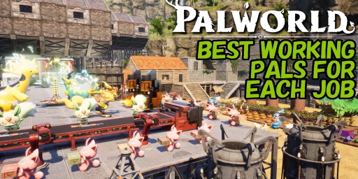 Palworld Guide: Best Pals for Base, Gathering, Crafting, and Electricity