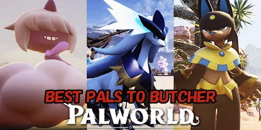 Palworld: The 9 Best Pals to Butcher for Drops